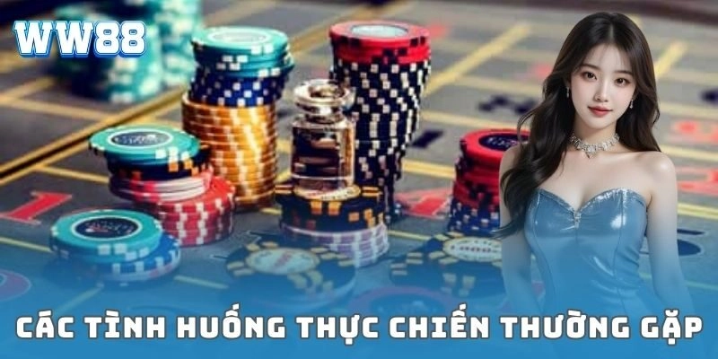 Cù lũ poker: Bí quyết thắng lớn cho cược thủ Các tình huống thực chiến thường gặp